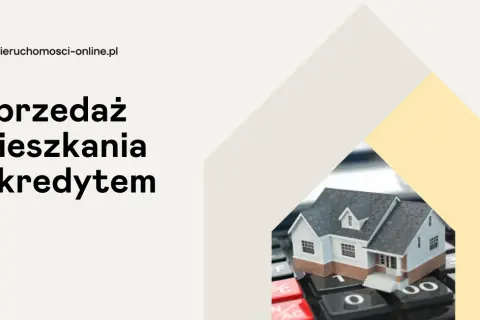 Jak sprzedać mieszkanie z kredytem hipotecznym i uniknąć problemów