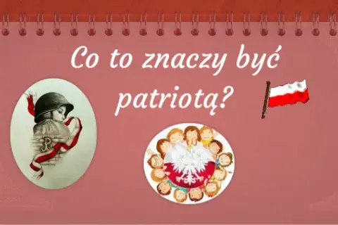 Kim jest patriota? Cechy i wartości współczesnego patriotyzmu