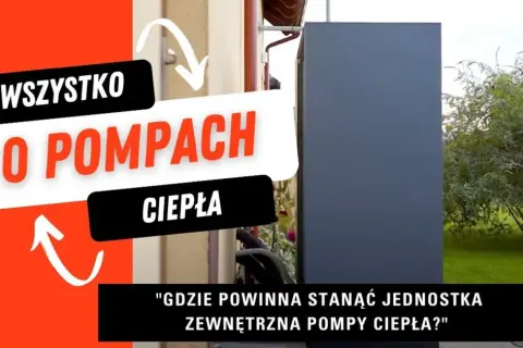 Gdzie zamontować pompę ciepła, aby uniknąć błędów i kosztów?