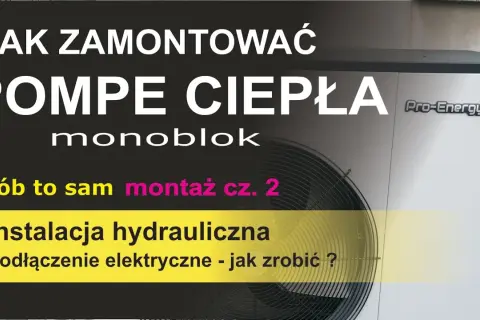 Jak zamontować pompę ciepła krok po kroku – uniknij błędów i oszczędź czas