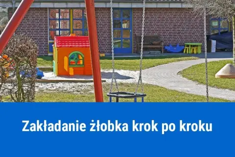 Jak założyć żłobek: Kluczowe kroki, które pomogą uniknąć kosztów