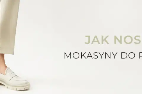 Jak nosić mokasyny damskie - stylizacje, które zachwycą każdego