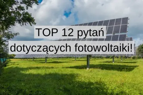 Fotowoltaika o co pytać: kluczowe pytania przed instalacją paneli