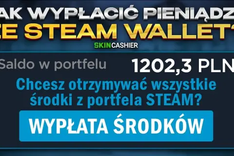 Jak bezpiecznie i szybko wypłacić pieniądze ze Steam na konto bankowe
