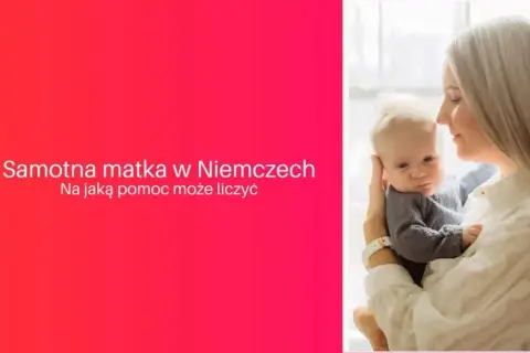 Co dostaje samotna matka? Kluczowe zasiłki i wsparcie w Polsce