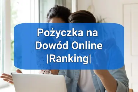 Gdzie można wziąć pożyczkę na dowód? Sprawdź najlepsze opcje teraz