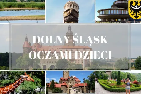 Najlepsze miejsca na Dolnym Śląsku, które pokochają Twoje dziecko