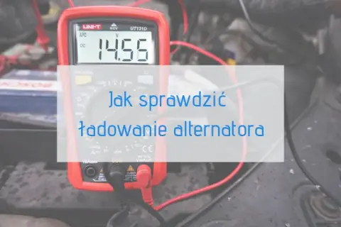 Ile wynosi ładowanie alternatora? Sprawdź, czy twój alternator działa prawidłowo!