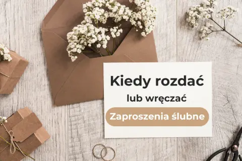 Kiedy wysyłać zaproszenia na ślub, aby goście zdążyli przyjść?
