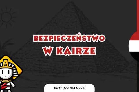 Kair czy jest bezpiecznie? Kluczowe informacje o zagrożeniach i bezpieczeństwie