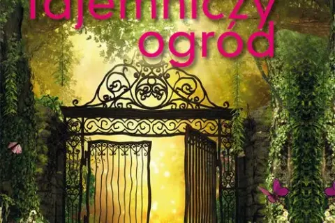 Tajemniczy ogród - o czym jest książka i jakie ma znaczenie?