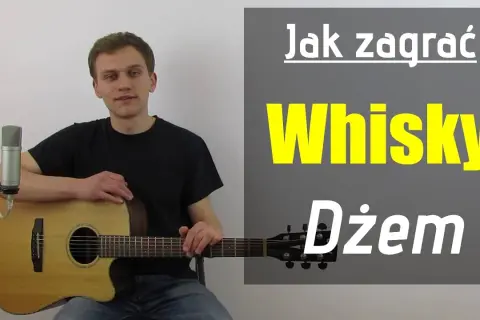 Chwyty gitarowe Whisky Dżem – jak łatwo zagrać tę kultową piosenkę