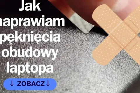 Czym skleić obudowę laptopa, by uniknąć kosztownych napraw?