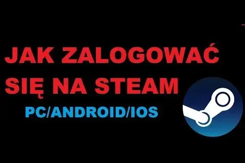 Jak zalogować się na Steam? Prosty sposób bez stresu i problemów