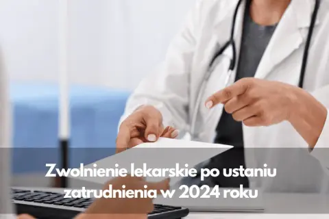 Ile L4 po ustaniu zatrudnienia? Sprawdź, jak długo przysługuje