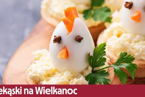 Jakie przekąski na Wielkanoc - 10 pysznych pomysłów, które zaskoczą gości