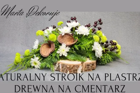 Jak zrobić stroik na cmentarz na drewnie, aby uczcić bliskich