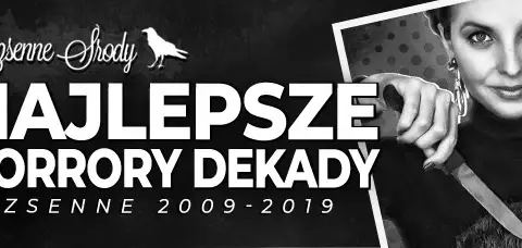Najstraszniejsze horrory, które zmrożą ci krew w żyłach