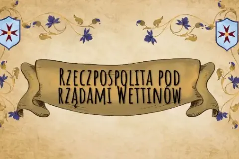 Dynastia Wettynów w Polsce: ich wpływ na historię i kulturę polską