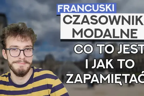 Czasowniki modalne francuski - jak ich używać i unikać błędów