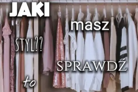Quiz: Jaki masz styl? Sprawdź i dopasuj go do swojego życia już dziś!