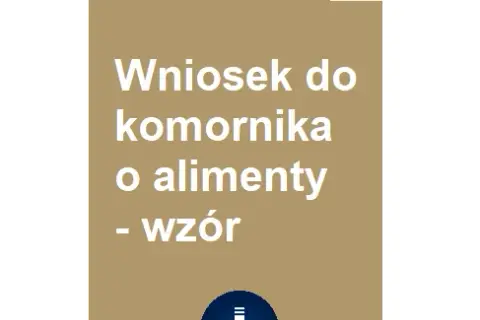 Jak złożyć wniosek do komornika o alimenty? Prosty sposób na odzyskanie należności