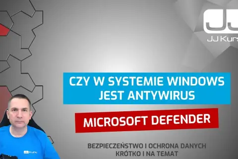 Jak sprawdzić czy mam antywirusa Windows 10 i uniknąć zagrożeń