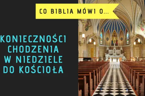 Czy trzeba chodzić do kościoła? Odkryj obowiązki katolików