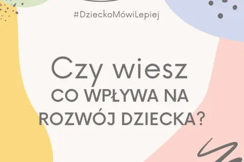 Co wpływa na rozwój dziecka? Kluczowe czynniki i praktyczne porady dla rodziców