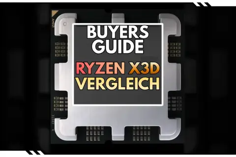 AMD Ryzen X3D: Kaufberatung für die ultimative Gaming-CPU.