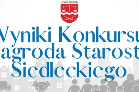 Wyniki Konkursu Nagroda Starosty Siedleckiego z herbem powiatu i sylwetkami miasta.