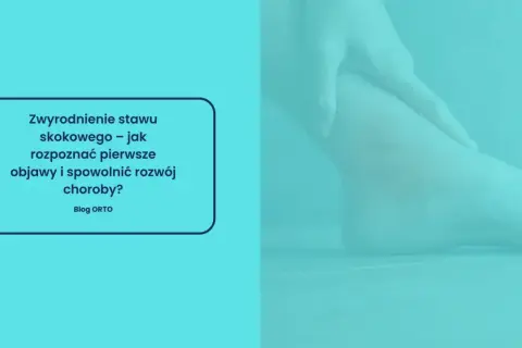 Zbliżenie na stopę i tekst o zwyrodnieniu stawu skokowego.