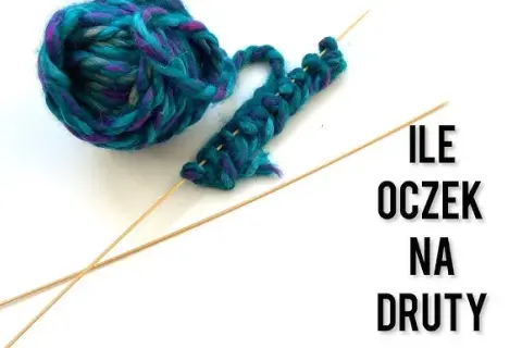 Ile oczek na sweter? Proste sposoby na idealne obliczenia!