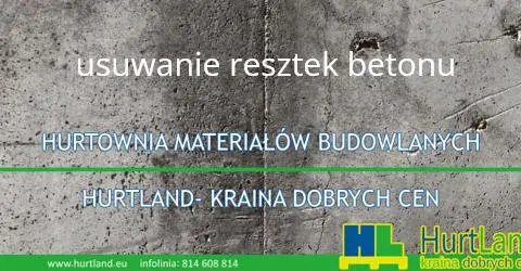 Jak usunąć zaschnięty beton - skuteczne metody i porady krok po kroku