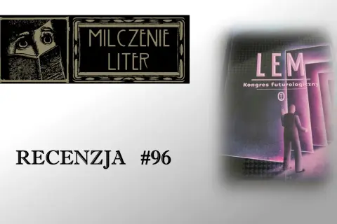 Recenzja #96. Okładka książki Stanisława Lema "Kongres futurologiczny" z postacią w futurystycznym wnętrzu.