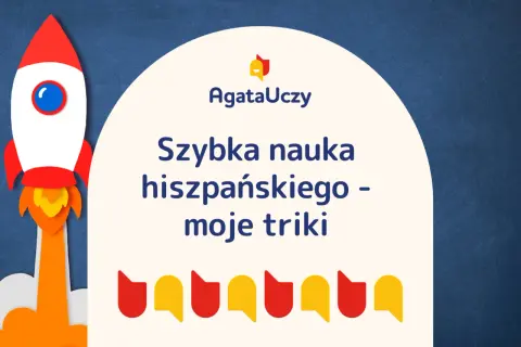 Rakieta startuje, by przyspieszyć naukę języka hiszpańskiego. AgataUczy dzieli się swoimi trikami.