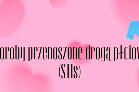 Różowe serca i symbole płci. Napis: "Choroby przenoszone drogą płciową (STIs)". Ważne, by dbać o zdrowie i unikać chorób wenerycznych.