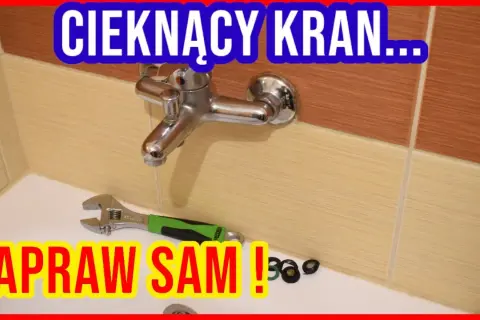 Cieknący kran? Napraw go sam! Poradnik Krok po Kroku