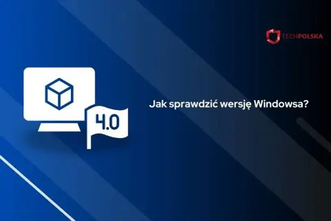 Grafika z monitorem i flagą "4.0" z napisem "Jak sprawdzić wersję Windowsa?". Logo TechPolska.