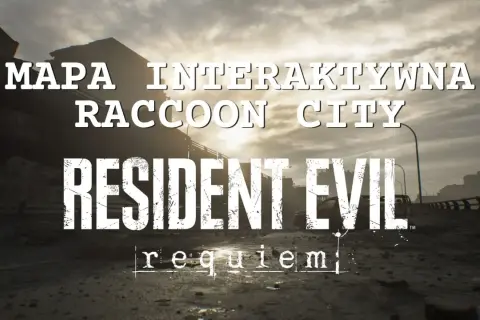 Interaktywna mapa Raccoon City z Resident Evil 3. Ten poradnik pomoże Ci przetrwać w zniszczonym mieście.