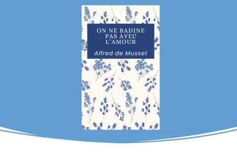 Couverture du livre "On ne badine pas avec l'amour" d'Alfred de Musset, ornée de motifs floraux bleus sur fond crème. Une belle histoire d'amour à découvrir.