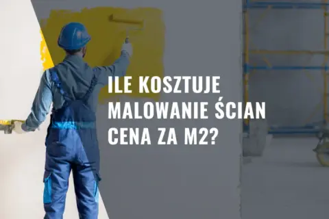 Ile kosztuje malowanie za m²? Sprawdź aktualne ceny i cennik