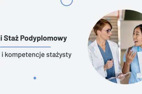 Staż po studiach medycznych – kluczowe informacje i wymagania, które musisz znać