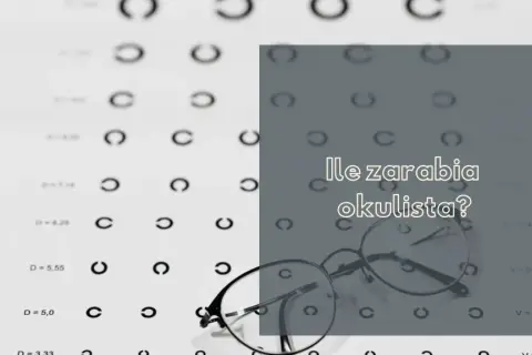 Ile zarabia optyk okulista? Zaskakujące fakty o wynagrodzeniach