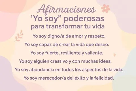 Afirmaciones 'Yo soy' para transformar tu vida: digno/a, capaz, fuerte, creativo/a, abundancia, merecedor/a.