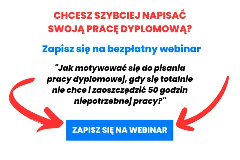 Chcesz szybciej napisać swoją pracę dyplomową? Zapisz się na webinar o motywacji do pisania pracy.