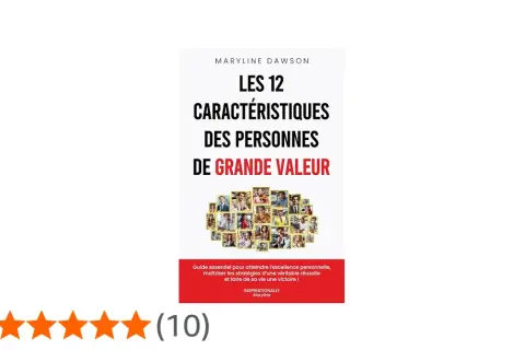 Couverture du livre "Les 12 caractéristiques des personnes de grande valeur" de Maryline Dawson. Un guide pour une vie de succès, comme un épilogue à une belle histoire.