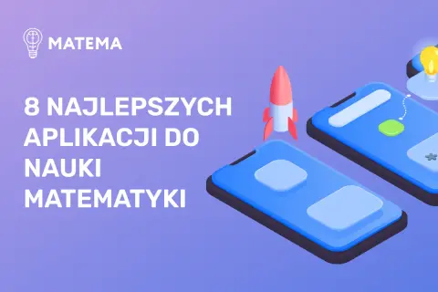 Ilustracja z telefonami, rakietą i żarówką, z tekstem "8 NAJLEPSZYCH APLIKACJI DO NAUKI MATEMATYKI".