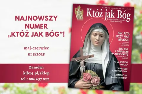 Okładka magazynu "Ktoż jak Bóg" z maj-czerwiec 2025. Na okładce św. Rita z krzyżem i różami, a także artykuł "Jak modlić się za swoje dzieci?".