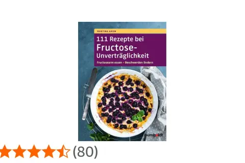 Buchcover: 111 Rezepte bei Fructose-Unverträglichkeit. Mit fructosearmem Obst und leckeren Ideen Beschwerden lindern.